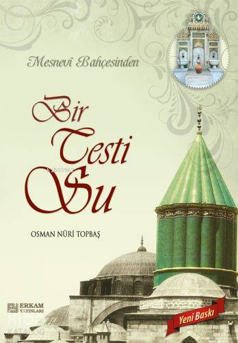 Bir Testi Su; Mesnevi Bahçesinden | Osman Nuri Topbaş | Erkam Yayınlar