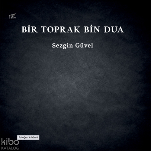 Bir Toprak Bin Dua | Sezgin Güvel | Uzam Yayınları