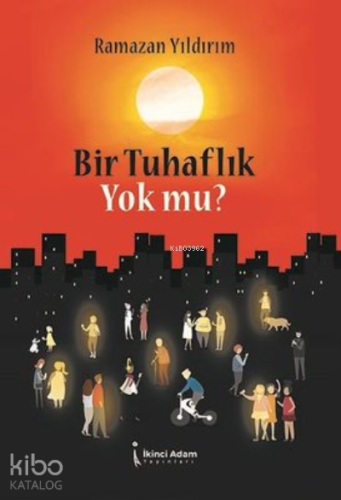 Bir Tuhaflık Yok mu?