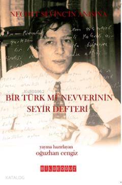 Bir Türk Münevverinin Seyir Defteri; Necdet Sevinç Anısına | A. Oğuzha