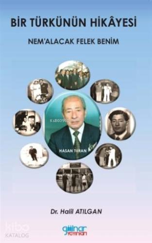 Bir Türkünün Hikayesi; Nem'alacak Felek Benim | Halil Atılgan | Gülnar