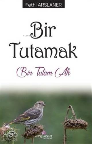 Bir Tutamak; Bir Tutam Ah