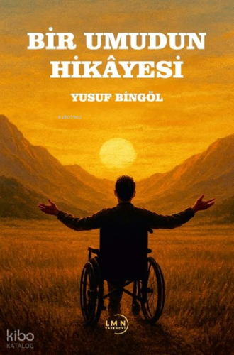 Bir Umudun Hikayesi | Yusuf Bingöl | Liman Yayınevi