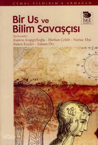 Bir Us ve Bilim Savaşçısı  - Cemal Yıldırım'a Armağan
