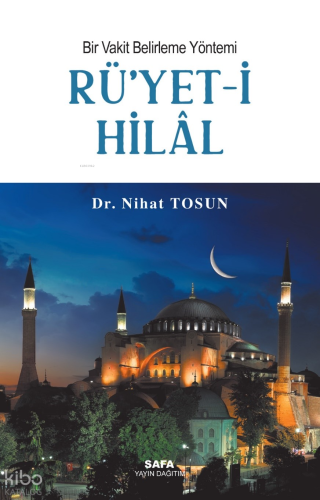 Bir Vakit Belirleme Yöntemi Rü’yet-İ Hilal | Nihat Tosun | Safa Yayın 