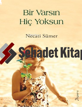 Bir Varsın Hiç Yoksun