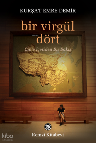 Bir Virgül Dört;Çin’e İçeriden Bir Bakış