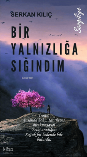 Bir Yalnızlığa Sığındım