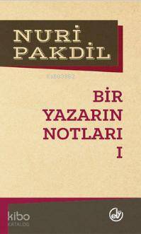 Bir Yazarın Notları 1 | Nuri Pakdil | Edebiyat Dergisi Yayınları