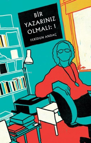 Bir Yazarınız Olmalı - 1 | Feridun Andaç | Butik Yayıncılık