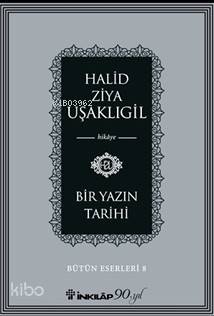 Bir Yazın Tarihi; Bütün Eserleri 8