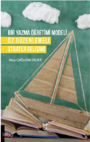Bir Yazma Öğretimi Modeli Öz Düzenlemeli Strateji Gelişimi