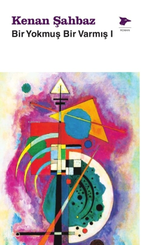 Bir Yokmuş Bir Varmış 1 | Kenan Şahbaz | Alakarga Sanat Yayınları