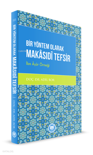 Bir Yöntem Olarak Makasidi Tefsir -İbn Âşûr Örneği- | Adil Bor | M. Ü.