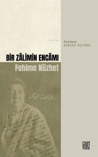 Bir Zalimin Encamı Fehime Nüzhet | Dinçer Öztürk | Palet Yayınları