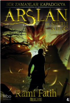 Bir Zamanalar Kapadokya: Arslan ve Sihirli Kılıç