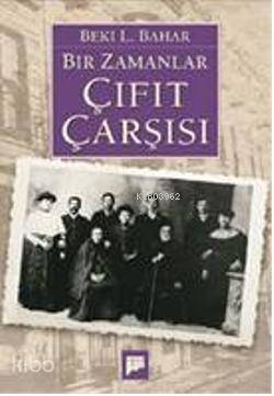 Bir Zamanlar Çıfıt Çarşısı | Beki L. Bahar | Pan Yayıncılık