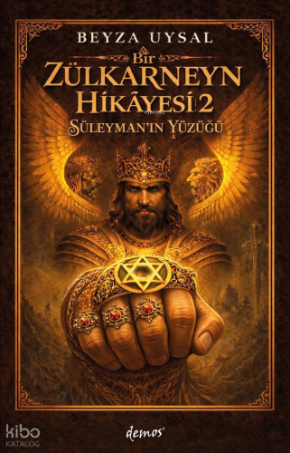 Bir Zülkarneyn Hikâyesi 2;Süleyman'ın Yüzüğü | Beyza Uysal | Demos Yay