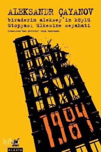 Biraderim Aleksey'in Köylü Ütopyası Ülkesine Seyahati
