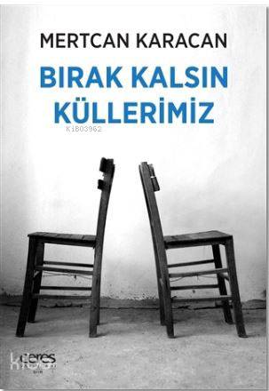 Bırak Kalsın Küllerimiz