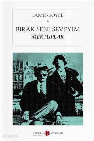 Bırak Seni Seveyim - Mektuplar (Cep Boy) | James Joyce | Karbon Kitapl