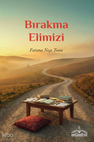 Bırakma Elimizi | Fatıma Neşe Tuna | Mümbit Yayınları