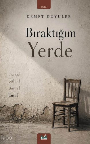 Bıraktığım Yerde | Demet Duyuler | İzan Yayıncılık