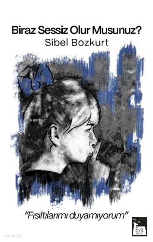 Biraz Sessiz Olur Musunuz ?;Fısıltılarımı Duyamıyorum