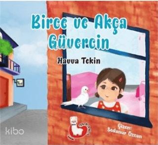 Birce ve Akça Güvercin | Havva Tekin | Alpaka Yayınları