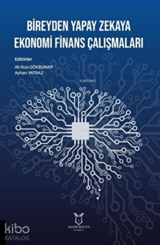 Bireyden Yapay Zekaya Ekonomi Finans Çalışmaları