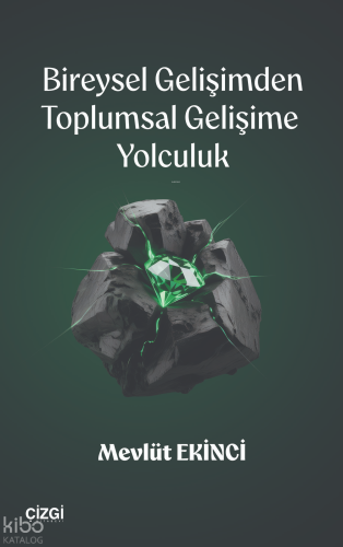 Bireysel Gelişimden Toplumsal Gelişime Yolculuk | Mevlüt Ekinci | Çizg