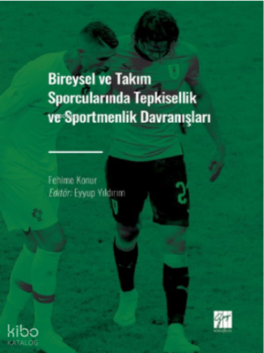 Bireysel ve Takım Sporcularında Tepkisellik ve Sportmenlik Davranışları