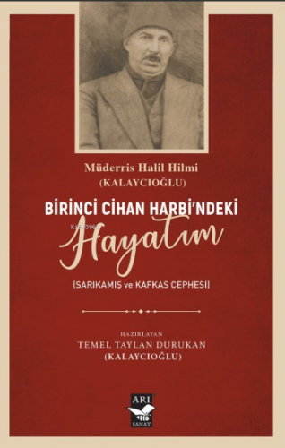 Birici Cihan Harbindeki Hayatım Sarıkamış Kafkas Cephesi