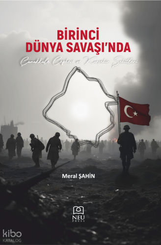 Birinci Dünya Savaşı'nda Çanakkale Cephesi ve Kırşehir Şehitleri | Mer