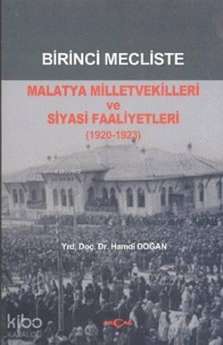 Birinci Mecliste Malatya Milletvekilleri ve Siyasi Faaliyetleri; (1920 - 1923)
