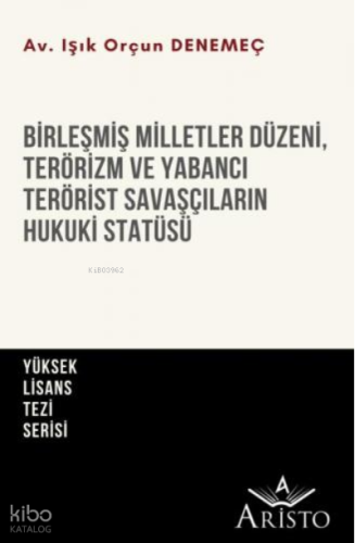 Birleşmiş Milletler Düzeni, Terörizm ve Yabancı Terörist Savaşçıların Hukuki Statüsü