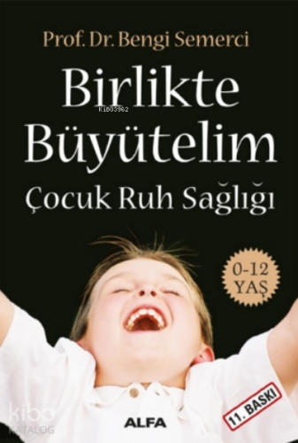Birlikte Büyütelim; Çocuk Ruh Sağlığı (0-12 Yaş)