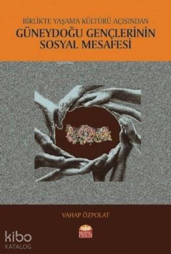 Birlikte Yaşama Kültürü Açısından Güneydoğu Gençlerinin Sosyal Mesafesi