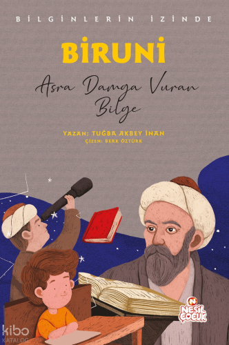 Biruni - Asra Damga Vuran Bilge;Bilginlerin İzinde | Tuğba Akbey İnan 