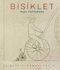 Bisiklet (Ciltli) | Paul Fattaruso | Altıkırkbeş Yayın (645)