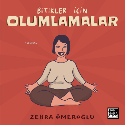 Bitikler İçin Olumlamalar | Zehra Ömeroğlu | Marmara Çizgi Yayın Dağıt