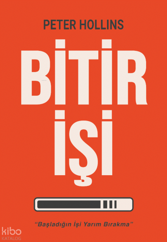 Bitir İşi;Başladığın İşi Yarım Bırakma | Peter Hollins | Saga Kitap