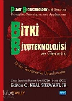 Bitki Biyoteknolojisi ve Genetik İlkeler, Teknikler ve Uygulamalar
