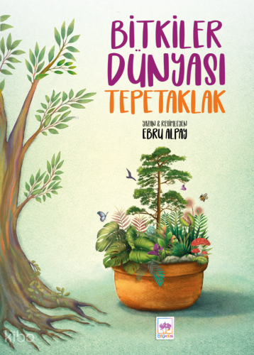 Bitkiler Dünyası Tepetaklak | Ebru Alpay | Ötüken Neşriyat