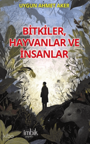 Bitkiler, Hayvanlar ve İnsanlar