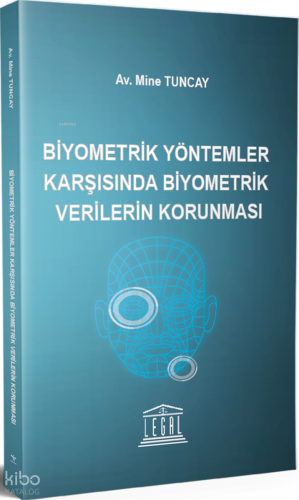 Biyometrik Yöntemler Karşısında Biyometrik Verilerin Korunması