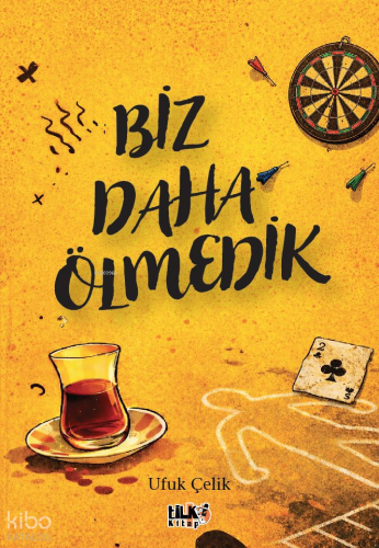 Biz Daha Ölmedik | Ufuk Çelik | Tilki Kitap