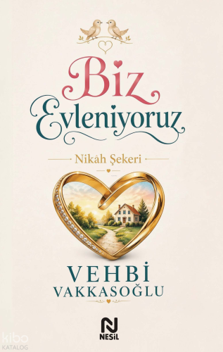 Biz Evleniyoruz;Nikâh Şekeri | Vehbi Vakkasoğlu | Nesil Yayınları