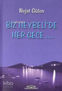 Biz Heybeli'de Her Gece...