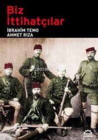 Biz İttihatçılar | Kolektif1 | Örgün Yayınları